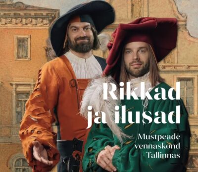 <b>„Rikkad ja ilusad. Mustpeade vennaskond Tallinnas“ Linnaelumuuseumis</b>